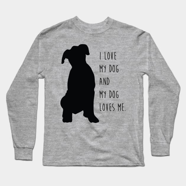 I Love My Dog and My Dog Loves Me. Long Sleeve T-Shirt by collaraddict